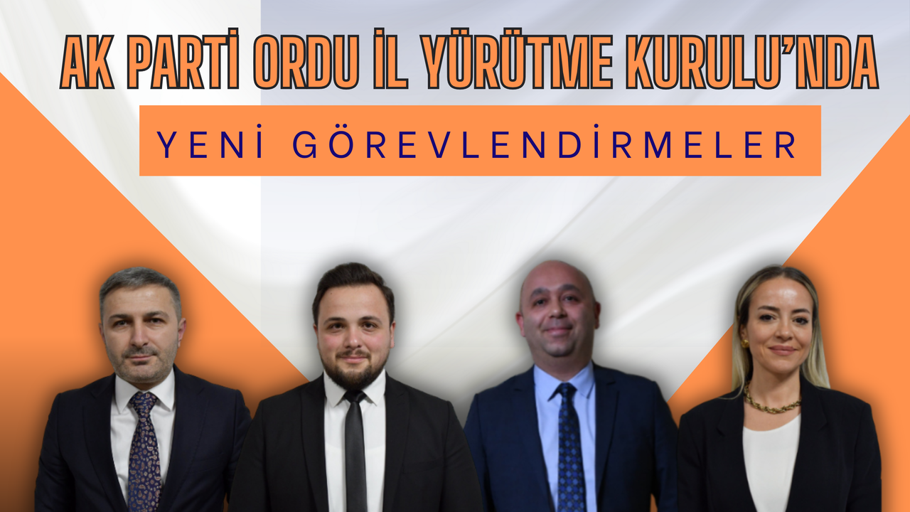 AK Parti Ordu İl Yürütme Kurulu’nda Yeni Görevlendirmeler