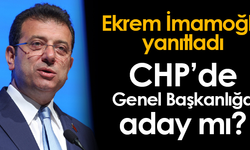 EKREM İMAMOĞLU "CHP BAŞKANLIĞINA ADAY MISINIZ?" SORUSUNU CEVAPLADI!