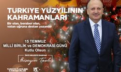 BAŞKAN TAVLI; “15 TEMMUZ MÜCADELESİ MİLLETİMİZİN RUHUNU YANSITMAKTADIR”