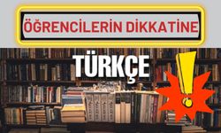 Öğrencilerin Dikkatine! Türkçe Dersine Artık Daha Çok Önem Vermelisiniz..