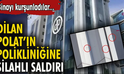 Dilan Polat'ın Ofisine Silahlı Saldırı!