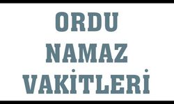 ORDU'DA NAMAZ VAKİTLERİ 2023