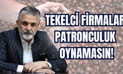 TEKELCİ FİRMALAR PATRONCULUK OYNAMASIN!