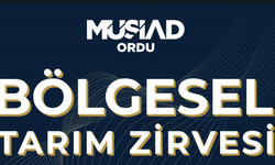 MÜSİAD Ordu Şubesi, Bölgesel Tarım Zirvesine Ev Sahipliği Yapıyor