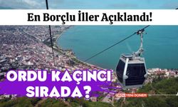 Borçlar Açıklandı! Ordu'nun Borcu Ne Kadar, Listede Kaçıncı Sırada?