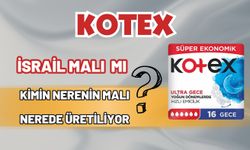 Kotex İsrail malı mı? Kotex kimin, nerenin malı? Kotex nerede üretiliyor?