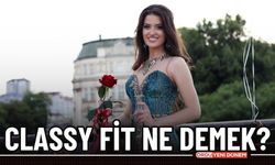 Classy Fit Nedir Ne anlama gelir? Classy Fit kız ne demek?