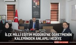 İlçe Milli Eğitim Müdürü'ne Öğretmenin Kaleminden Anlamlı Hediye