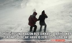 Ordu Giresun Trabzon Rize dikkat! O tarihte kar fırtınası olacak! Hava 10 derece soğuyacak!