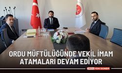 Ordu Müftülüğünde Vekil İmam atamaları devam ediyor