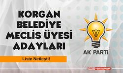 Ak Parti Korgan Belediye Meclis Üyesi Listesi Belli Oldu!