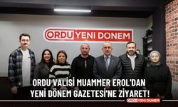 Ordu Valisi Muammer Erol'dan Yeni Dönem Gazetesi'ne Ziyaret!