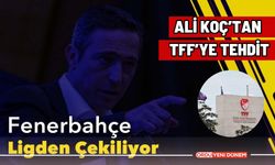 2 Nisan'da Fenerbahçe Ligden Çekiliyor mu? Ali Koç'tan TFF'ye Tehdit!