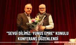 “Sevgi Dilimiz: Yunus Emre” Konulu Konferans Düzenlendi