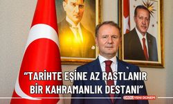 "Tarihte eşine az rastlanır bir kahramanlık destanı"