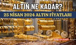 Altın Yeniden Yükselişe Mi Geçti? 25 Nisan 2024 Altın Fiyatları