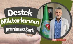 "Çiftçilere Ödenen Destek Miktarlarının Artırılması Şart!"