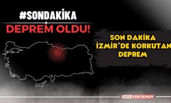 Bir Deprem Haberi Daha! İzmir'de Korkutan Deprem