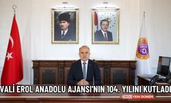 Vali Erol Anadolu Ajansı'nın 104. yılını kutladı