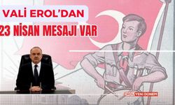 Vali Erol'dan 23 Nisan Mesajı Var