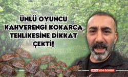 Ünlü Oyuncu Kahverengi Kokarca Tehlikesine Dikkat Çekti!