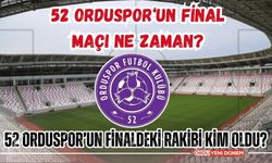 52 Orduspor‘﻿un final maçı ne zaman? 52 Orduspor'un finaldeki rakibi kim oldu?