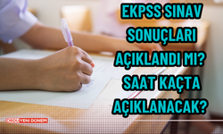 EKPSS Sınav sonuçları açıklandı mı? Saat kaçta açıklanacak?