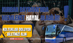 Kurban Bayramı’nda Memleket Hayal Olabilir! Biletler Tükeniyor