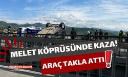 Ordu Melet Köprüsünde kaza! Araç takla attı!