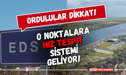 Ordulular dikkat! O noktalara hız tespit sistemi geliyor!