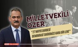 Vekil Özer ‘'27 Mayıs Darbesi Demokrasi Tarihimize Kara Bir Leke'"