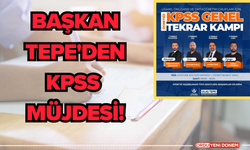 Başkan Tepe'den KPSS müjdesi