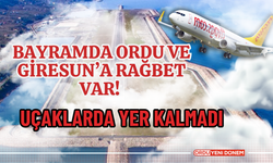 Bayramda Ordu ve Giresun’a Rağbet Var! Uçaklarda Yer Kalmadı