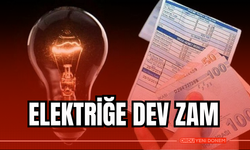 Elektriğe Dev Zam! Temmuz Ayından İtibaren Geçerli Olacak