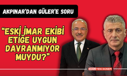 Akpınar’dan Güler’e Zor Soru: “Eski İmar Ekibi Etiğe Uygun Davranmıyor Muydu?”