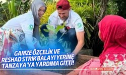 Gamze Özçelik ve Reshad Strik Balayı yerine Tanzaya'ya yardıma gitti!