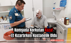 Komşuda Korkutan Olay! Et Kızartırken Hastanelik Oldu