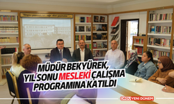 Müdür Bekyürek, Yıl Sonu Mesleki Çalışma Programına Katıldı