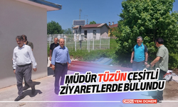 Müdür Tüzün çeşitli ziyaretlerde bulundu