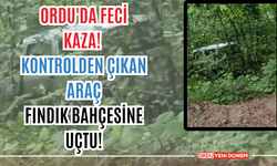 Ordu'da feci kaza! Kontrolden Çıkan Araç Fındık Bahçesine Uçtu!