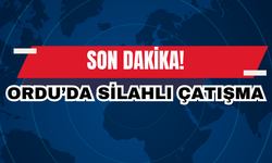 Ordu’da Silahlı Çatışma:1 Ölü