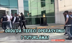 Ordu’da tefeci operasyonu! 1 tutuklama!