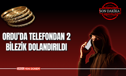 Ordu’da Telefondan 2 Bilezik Dolandırıldı