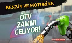 Benzin ve Motorine ÖTV zammı geliyor!