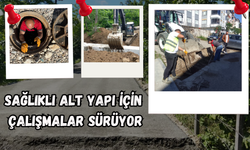 Sağlıklı Alt Yapı İçin Çalışmalar Sürüyor