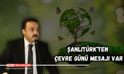 Şanlıtürk’ten Çevre Günü Mesajı Var