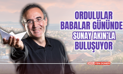 Ordulular Babalar Gününde Sunay Akın’la Buluşuyor