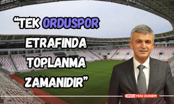 "Tek Orduspor etrafında toplanma zamanıdır"