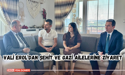 Vali Erol’dan Şehit ve Gazi Ailelerine Ziyaret