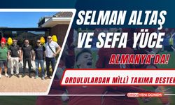 Ordululardan Milli Takıma Destek: Selman Altaş ve Sefa Yüce Almanya’da!